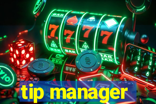 tip manager